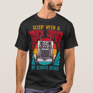 T-shirt Dormir Avec Un Chauffeur De Camion Ils Livrent Tou