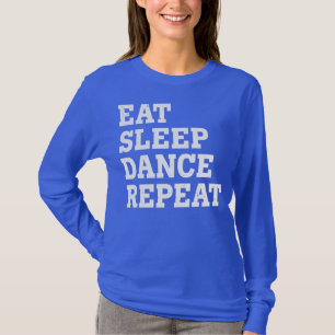 T-SHIRT DORMIR DORMIER DANSE RÉPÉTER FUNNY SARCASTIC 