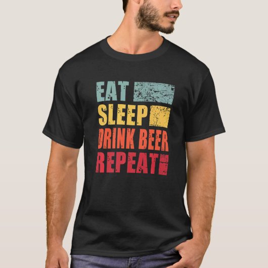 T-shirt Dormir manger Boire Bière Répéter (Devant)