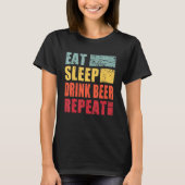 T-shirt Dormir manger Boire Bière Répéter (Devant)