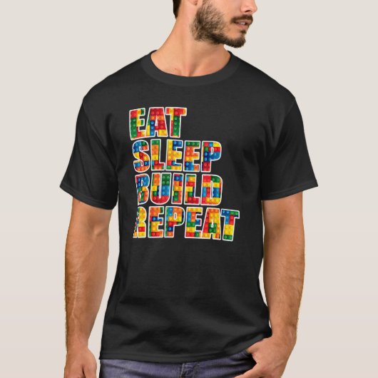 T-shirt Dormir Manger Construire Répéter Blocs de Construc (Devant)