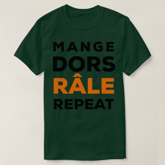 T-shirt Dormir Manger Français Plainte Répéter (Design devant)