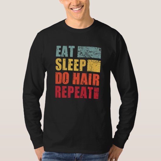 T-shirt Dormir Manger Répéter les cheveux (Devant)