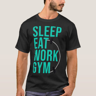 T-SHIRT DORMIR MANGER TRAVAIL GYM 7