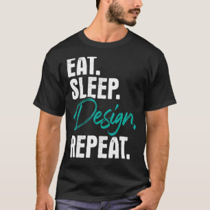 T-shirt Dormir Répéter Accueil Bureau Intérieur Conception