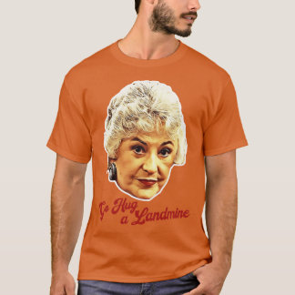 T-shirt Dorothy Zbornak Go Hug a Landmine