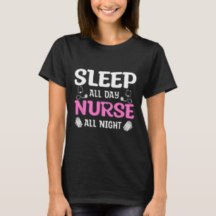 T-shirt Dors Toute La Journée Infirmière Toute La Nuit