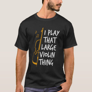 T-shirt Double Basse Je Joue T Gros Violon Chose Contrabas