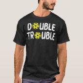 T-shirt Double Pickleball Trouble Pickle Ball Matching Men (Devant)