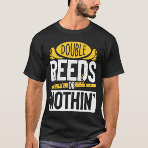 T-shirt Double Reeds Or Nothing Bassoon Musician Bassoonis