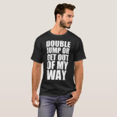 T-shirt Double saut ou dégagez le passage (Devant entier)