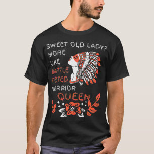 T-shirt douce vieille dame plus comme quee guerrier battu