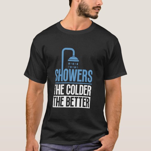 T-shirt Douches - Le Plus Froid, Le Mieux - Douche Froide (Devant)