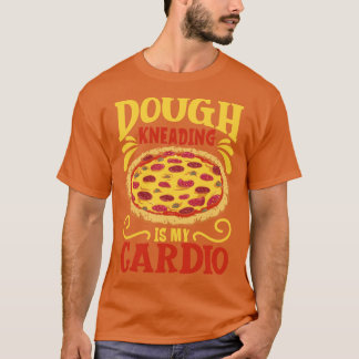 T-shirt Dough kneading est ma pizzeria cadio