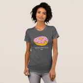 T-shirt Doughnut drôle slogan de l'art alimentaire mignon (Devant entier)