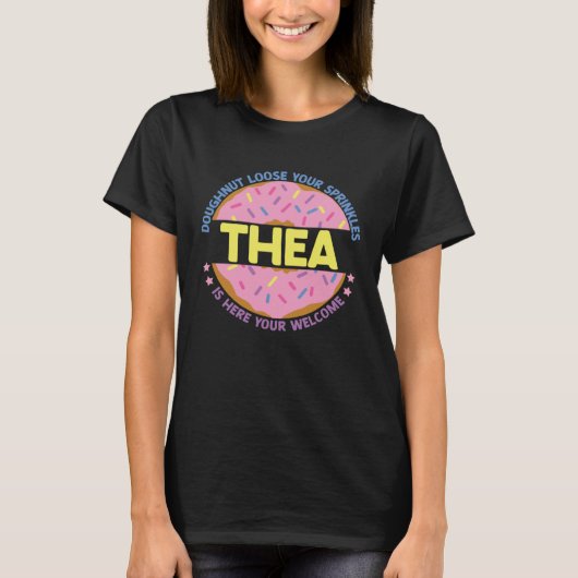 T-shirt Doughnut Loose Your Sprinkles Thea Is Here Your We (Devant)