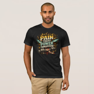T-shirt Douleur Aujourd'hui Puissance Demain