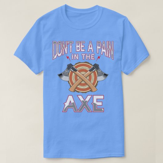 T-shirt Douleur dans l'Ax drôle Ax Jetant des ventilateurs (Design devant)