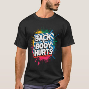 T-shirt Douleurs au dos et au corps Blague drôle de bodybu
