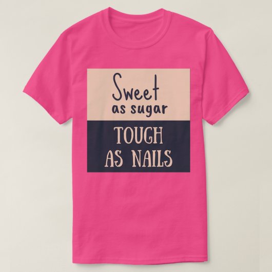 T-shirt Doux comme sucre dur comme ongles (Design devant)