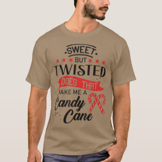 T-shirt Doux Mais Tordu Fait Que Je Fasse Un Sucre de cann