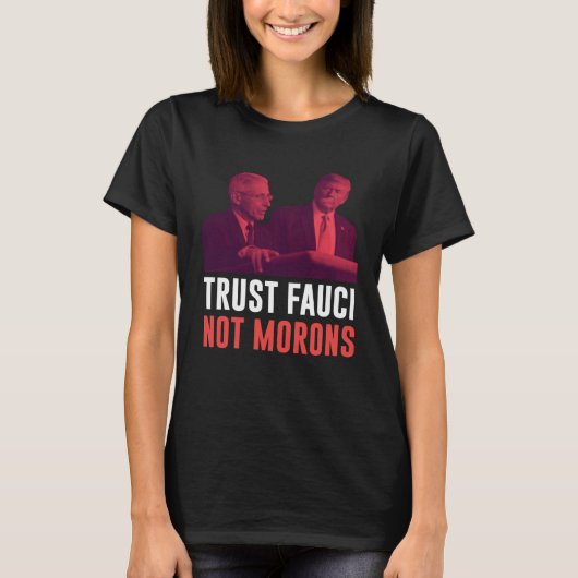T-shirt Dr Anthony Fauci Trust Fauci Not Morons Retro Vint (Devant)