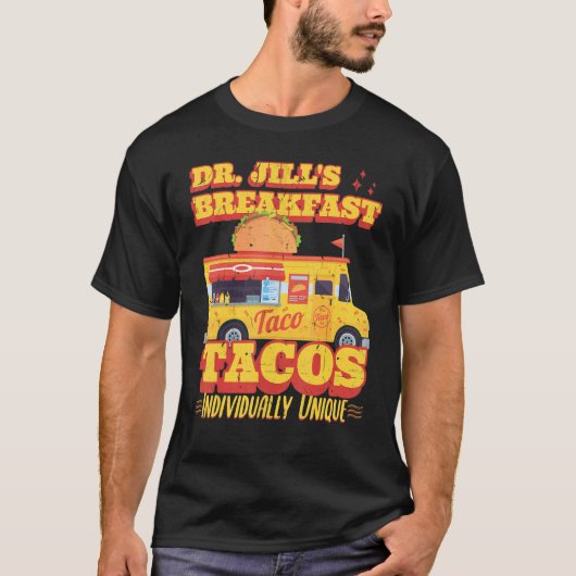 T-shirt Dr Jill's Breakfast Tacos Individually Unique Hisp (Devant)