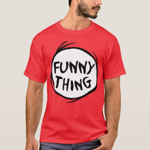 T-shirt Dr Seuss   Chose Une Chose Deux - Chose Drôle
