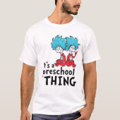 T-shirt Dr Seuss | Enseignant C'est une chose préscolaire (Devant)