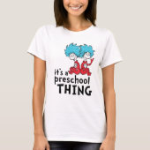 T-shirt Dr Seuss | Enseignant C'est une chose préscolaire (Devant)