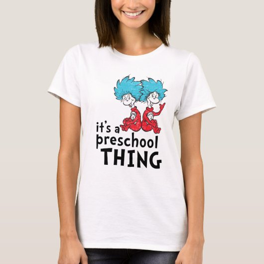 T-shirt Dr Seuss | Enseignant C'est une chose préscolaire (Devant)