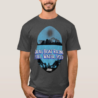 T-shirt Drag Boat Racing Carburant Vitesse de l'eau Bateau