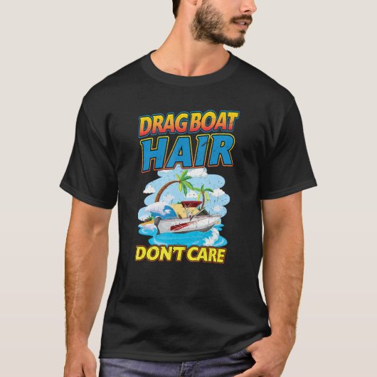 T-shirt Drag Boat Racing Cheveux Don't care Drag Boat (Devant)