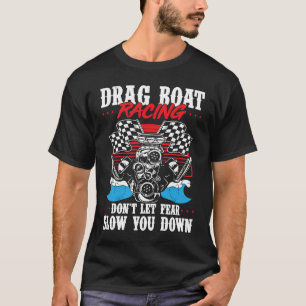T-shirt Drag Boat Racing Pour Drag Boat Racer Drag Boat Dr
