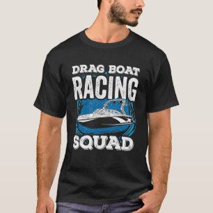 T-shirt Drag Boat Racing Squad Speedboat Racing Drag Boat