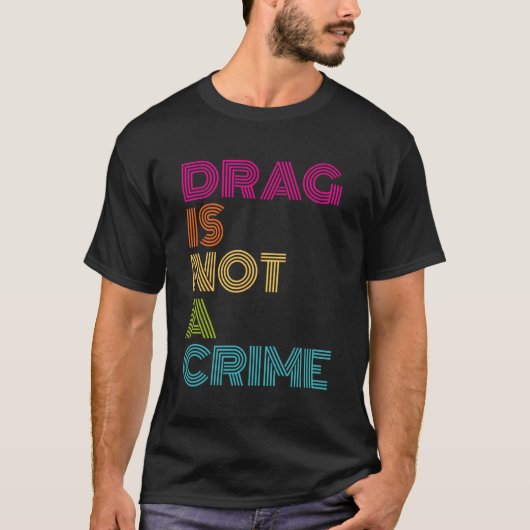 T-shirt Drag N'Est Pas Un Crime (Devant)