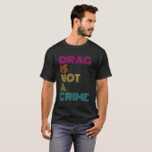T-shirt Drag N'Est Pas Un Crime (Devant entier)