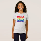 T-Shirt Drag N'Est Pas Une Chemise Criminelle #3 (Devant entier)