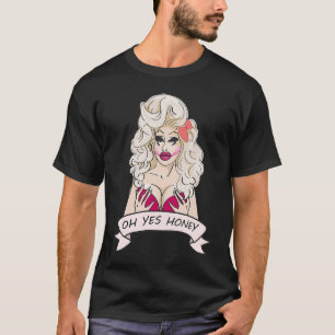 T-shirt Drag Queen Oh Honey oui