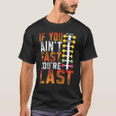 T-shirt Drag Racing If You Ain't Fast You're Last Drag Str (Devant)