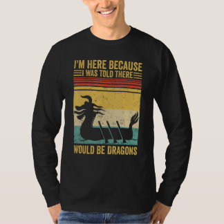 T-shirt Dragon Boat Racing Race Paddle Boat There Would Be