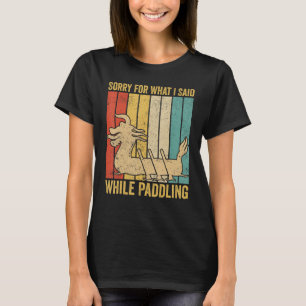 T-shirt Dragon Boat Racing Race Paddle Ce Que J'Ai Dit Pen