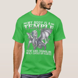 T-shirt Dragon Mon Corps Est Un Temple Ancien Et En Crise