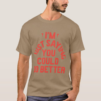 T-SHIRT DRAKE DIT SIMPLEMENT QUE VOUS POURRIEZ FAIRE MIEUX