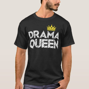 T-shirt Drama Queen Crown Gift For Acting Theatre Broadway