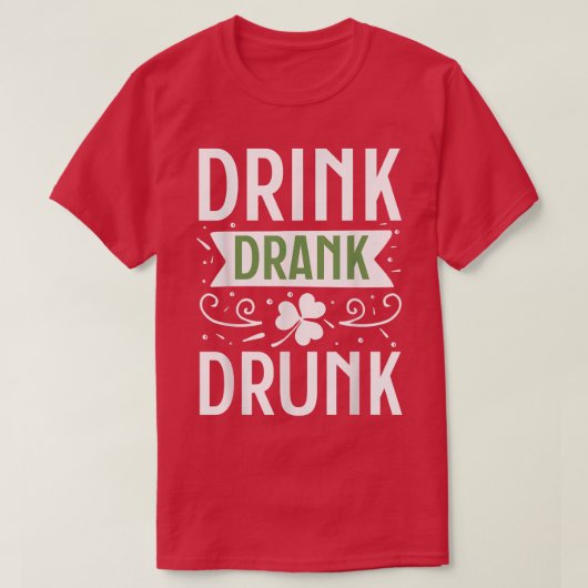 T-shirt Drank Drunk Happy St (Design devant)