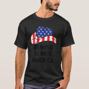 T-shirt Drapeau américain Casquette Denver n'est pas l'Amé