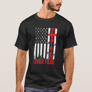 T-shirt Drapeau américain chrétien Foi Sur La Peur Pour Ho
