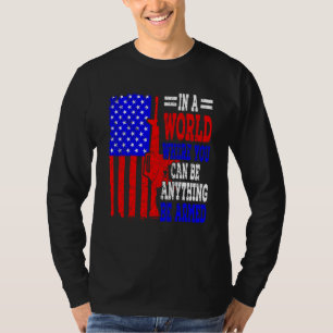T-shirt Drapeau Américain Dans Un Monde Où L'On Peut Être