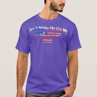 T-shirt Drapeau américain de comptable Donx27t Make Me Us